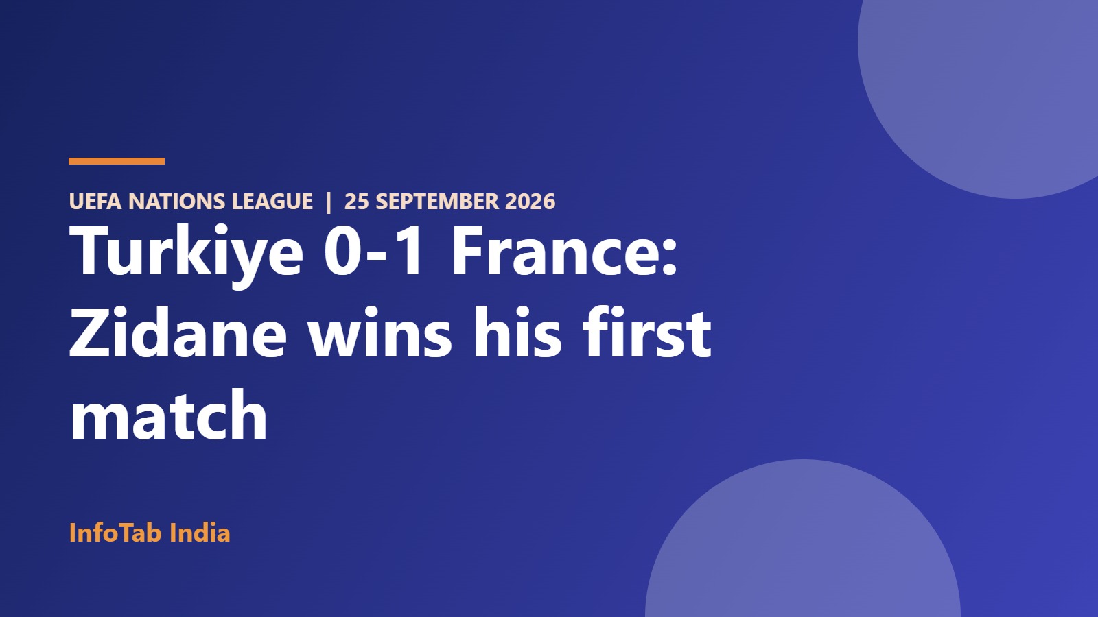 Turkiye 0-1 France: Zidane wins his first match